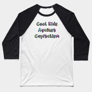 Cool Kids Against Capitalism Baseball T-Shirt